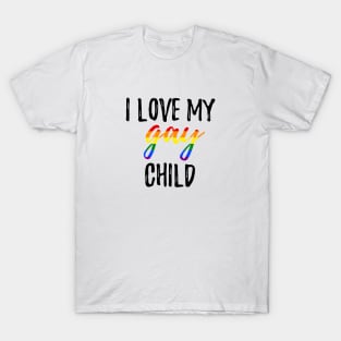 I Love My Gay Child T-Shirt